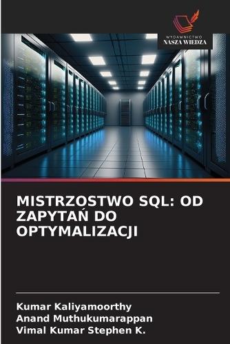 Mistrzostwo SQL: Od ZapytaŃ Do Optymalizacji