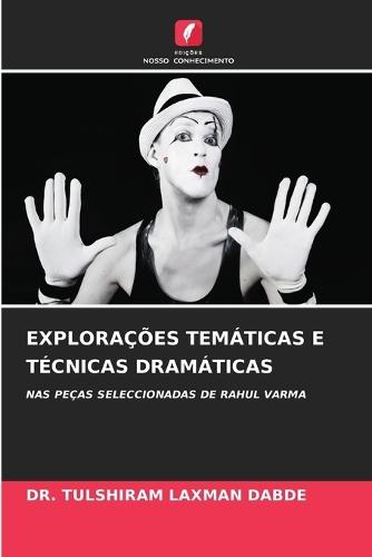 Explorações Temáticas E Técnicas Dramáticas