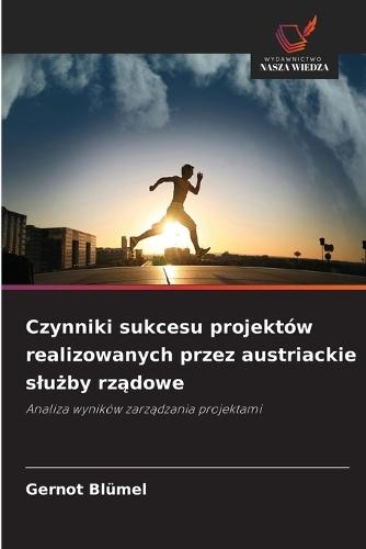 Czynniki sukcesu projektów realizowanych przez austriackie slużby rządowe