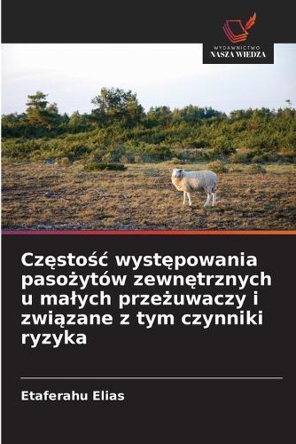 Częstośc występowania pasożytów zewnętrznych u malych przeżuwaczy i związane z tym czynniki ryzyka