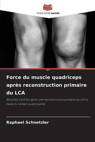 Force du muscle quadriceps après reconstruction primaire du LCA