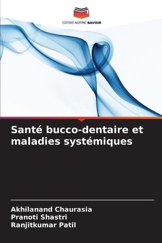 Santé bucco-dentaire et maladies systémiques