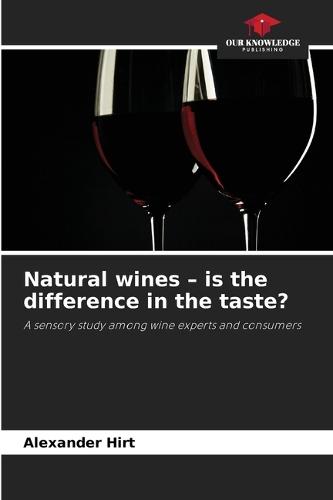 Natural wines - is the difference in the taste?