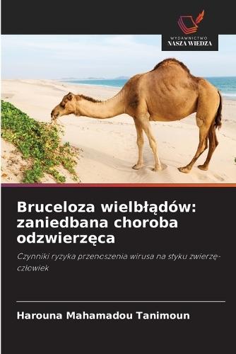 Bruceloza wielblądów: zaniedbana choroba odzwierzęca