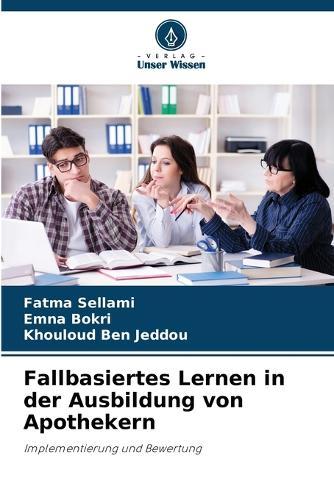 Fallbasiertes Lernen in der Ausbildung von Apothekern