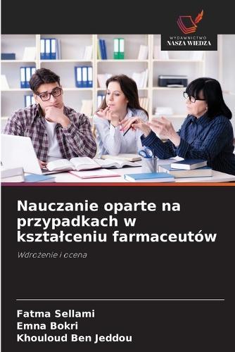 Nauczanie oparte na przypadkach w ksztalceniu farmaceutów