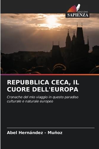 Repubblica Ceca, Il Cuore Dell'europa