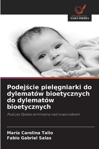Podejście pielęgniarki do dylematów bioetycznych do dylematów bioetycznych
