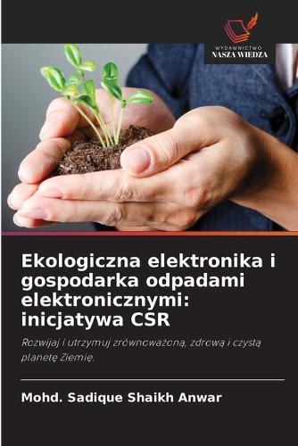 Ekologiczna elektronika i gospodarka odpadami elektronicznymi: inicjatywa CSR
