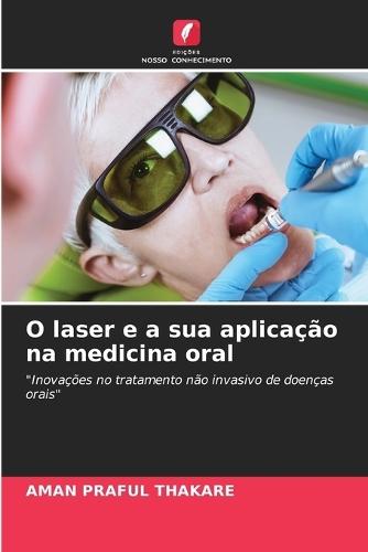 O laser e a sua aplicação na medicina oral