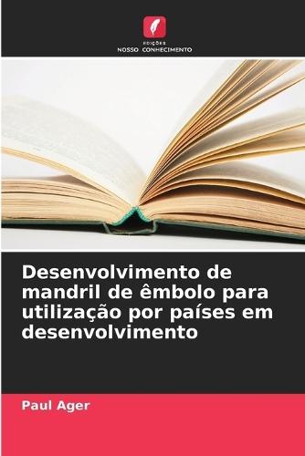 Desenvolvimento de mandril de êmbolo para utilização por países em desenvolvimento