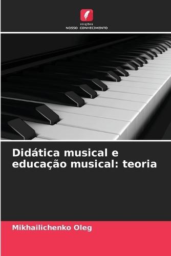 Didática musical e educação musical: teoria