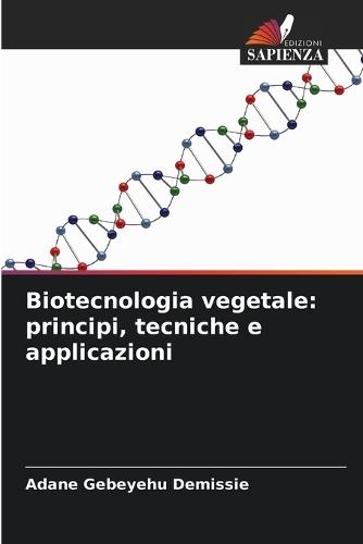 Biotecnologia vegetale: principi, tecniche e applicazioni