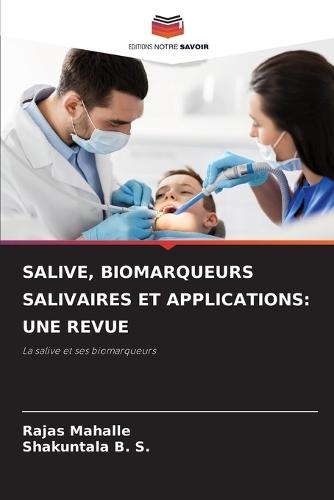 Salive, Biomarqueurs Salivaires Et Applications: Une Revue