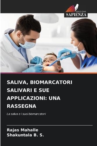 Saliva, Biomarcatori Salivari E Sue Applicazioni: Una Rassegna