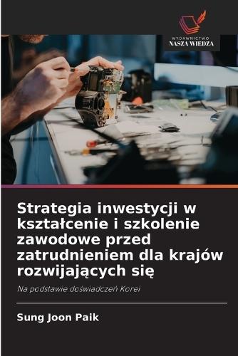 Strategia inwestycji w ksztalcenie i szkolenie zawodowe przed zatrudnieniem dla krajów rozwijaj&#261;cych si&#281;