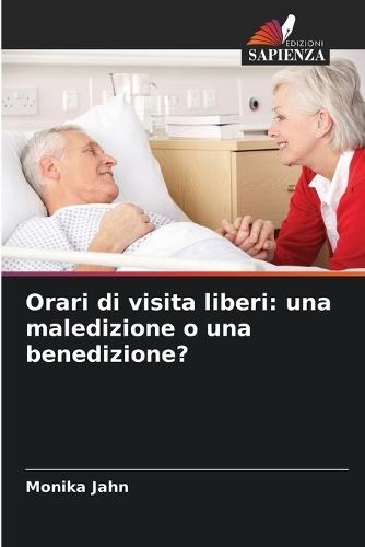 Orari di visita liberi: una maledizione o una benedizione?