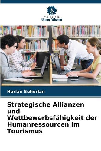 Strategische Allianzen und Wettbewerbsfähigkeit der Humanressourcen im Tourismus