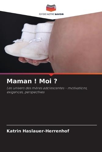 Maman ! Moi ?