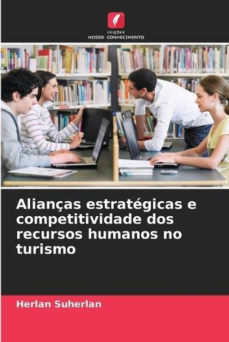 Alianças estratégicas e competitividade dos recursos humanos no turismo