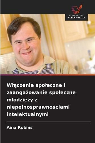 Wlączenie spoleczne i zaangażowanie spoleczne mlodzieży z niepelnosprawnościami intelektualnymi