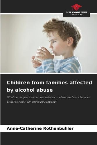 Children from families affected by alcohol abuse