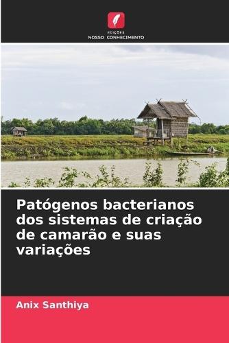 Patógenos bacterianos dos sistemas de criação de camarão e suas variações