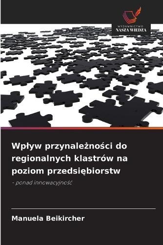 Wplyw przynależności do regionalnych klastrów na poziom przedsiębiorstw