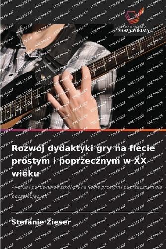 Rozwój dydaktyki gry na flecie prostym i poprzecznym w XX wieku