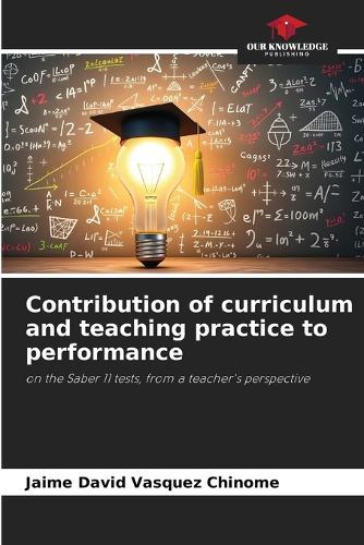Contribution of curriculum and teaching practice to performance