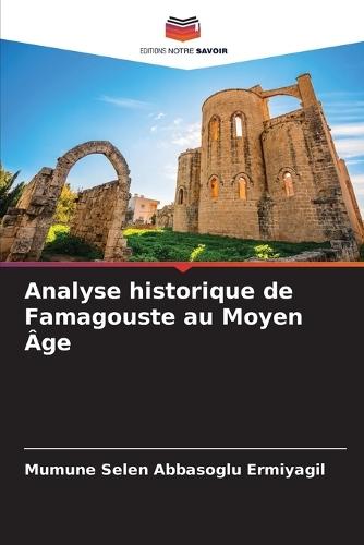 Analyse historique de Famagouste au Moyen Âge