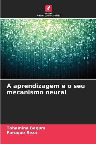 A aprendizagem e o seu mecanismo neural