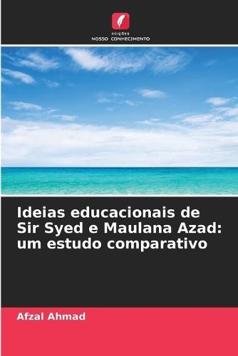 Ideias educacionais de Sir Syed e Maulana Azad: um estudo comparativo