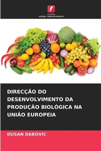 Direcção Do Desenvolvimento Da Produção Biológica Na União Europeia
