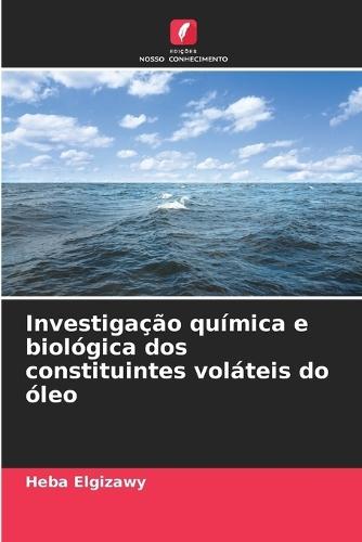 Investigação química e biológica dos constituintes voláteis do óleo