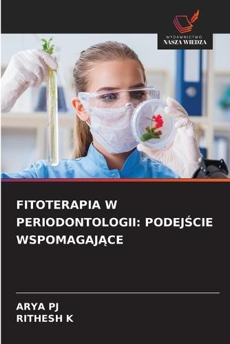 Fitoterapia W Periodontologii: PodejŚcie WspomagajĄce