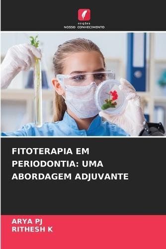 Fitoterapia Em Periodontia: Uma Abordagem Adjuvante