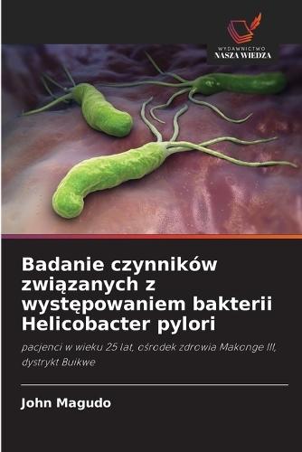 Badanie czynników związanych z występowaniem bakterii Helicobacter pylori