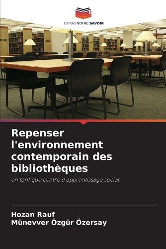 Repenser l'environnement contemporain des bibliothèques