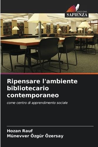 Ripensare l'ambiente bibliotecario contemporaneo