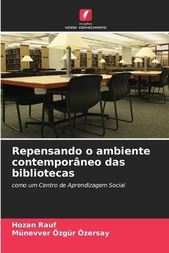 Repensando o ambiente contemporâneo das bibliotecas