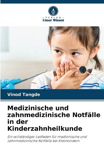Medizinische und zahnmedizinische Notfälle in der Kinderzahnheilkunde