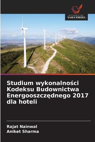 Studium wykonalności Kodeksu Budownictwa Energooszczędnego 2017 dla hoteli