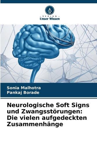 Neurologische Soft Signs und Zwangsstörungen: Die vielen aufgedeckten Zusammenhänge