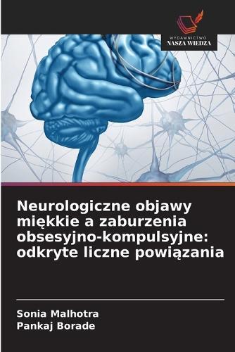 Neurologiczne objawy miękkie a zaburzenia obsesyjno-kompulsyjne: odkryte liczne powiązania