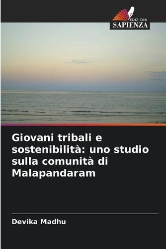 Giovani tribali e sostenibilità: uno studio sulla comunità di Malapandaram