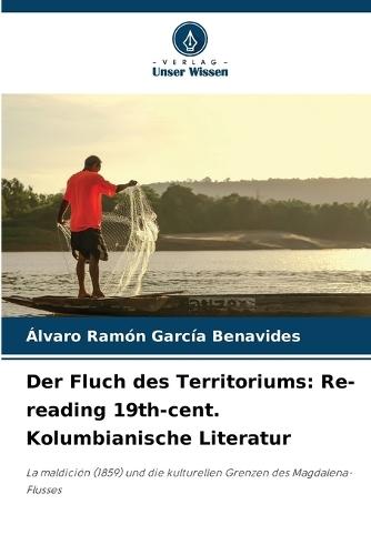 Der Fluch des Territoriums: Re-reading 19th-cent. Kolumbianische Literatur