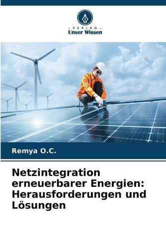 Netzintegration erneuerbarer Energien: Herausforderungen und Lösungen