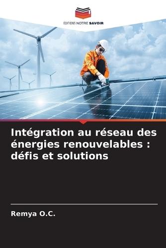 Intégration au réseau des énergies renouvelables: défis et solutions