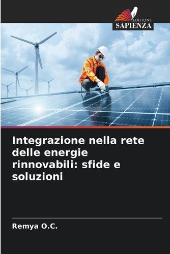 Integrazione nella rete delle energie rinnovabili: sfide e soluzioni